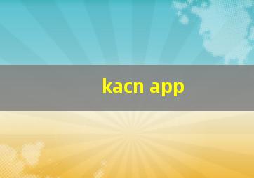 kacn app